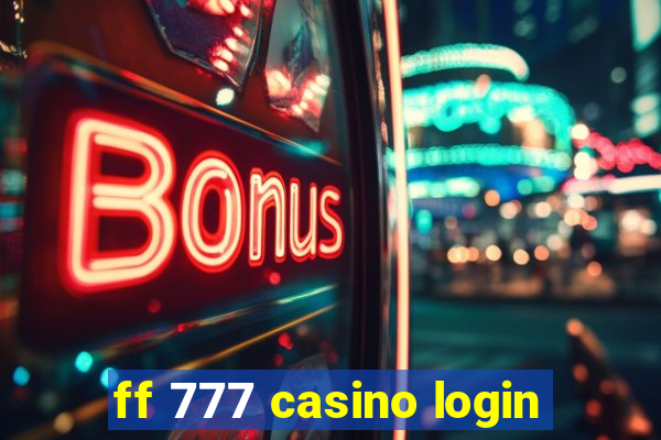 ff 777 casino login